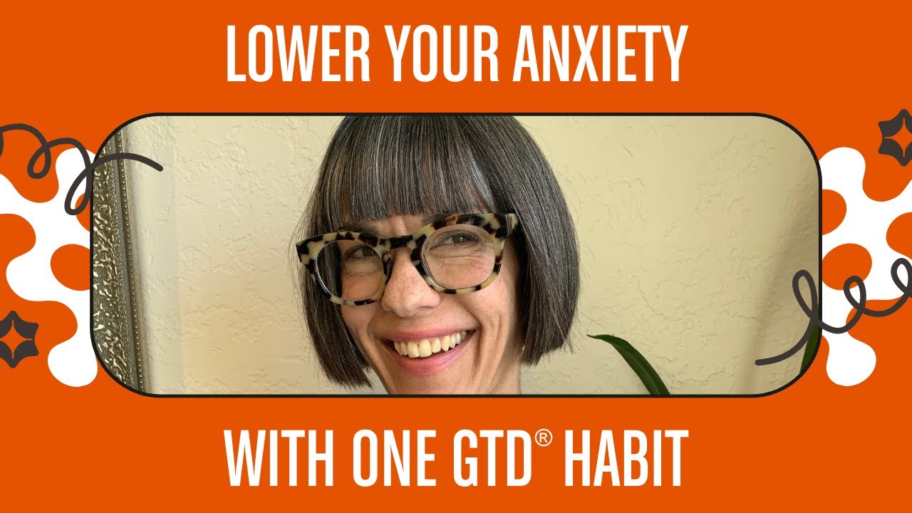 Back to Basics: The Simple GTD® Habit That Lowers Anxiety