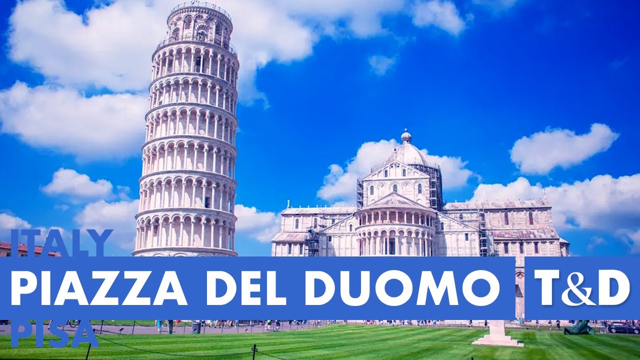 Piazza del Duomo, Pisa Tourist Guide 🇮🇹 Italy