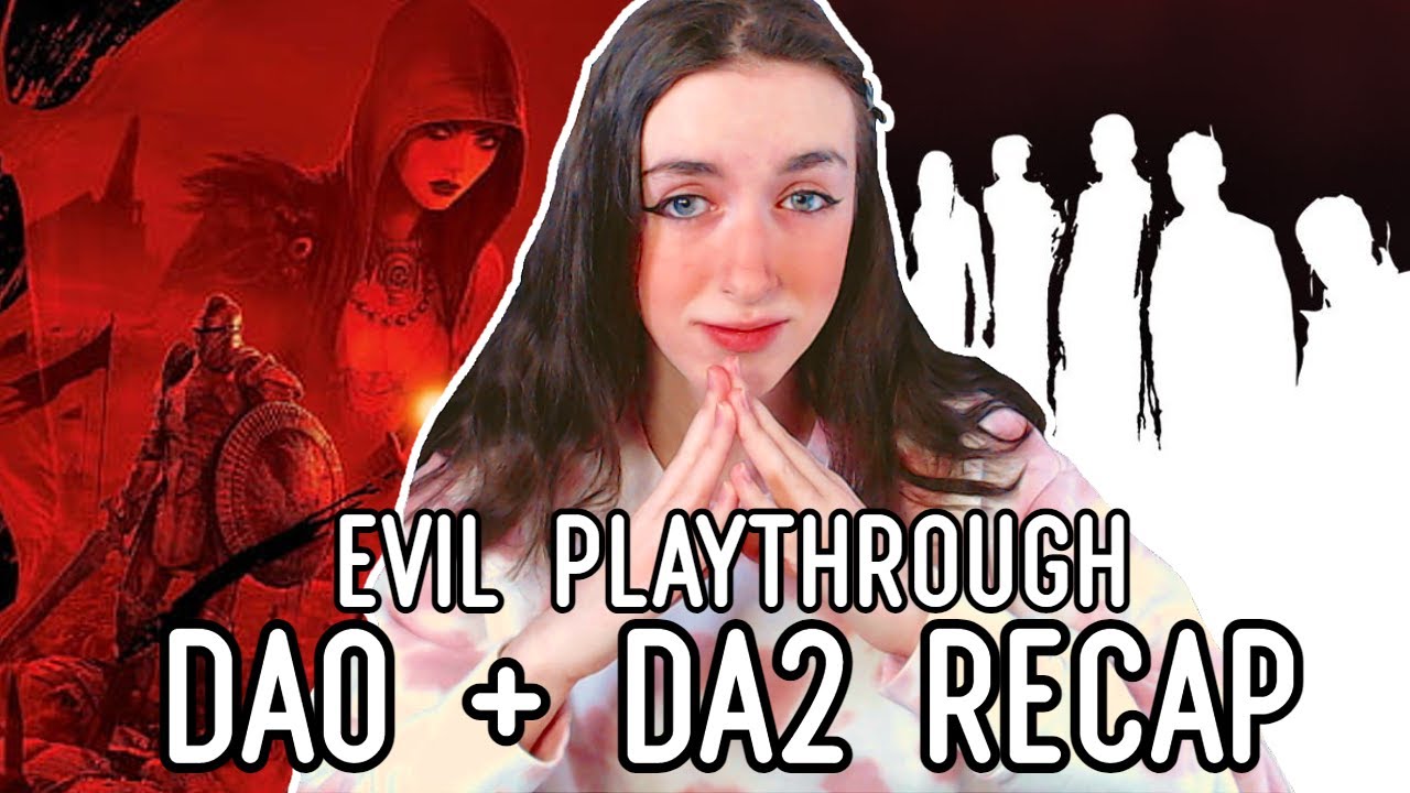 The Recap for my Evil Playthrough of Dragon Age: Origins & 2