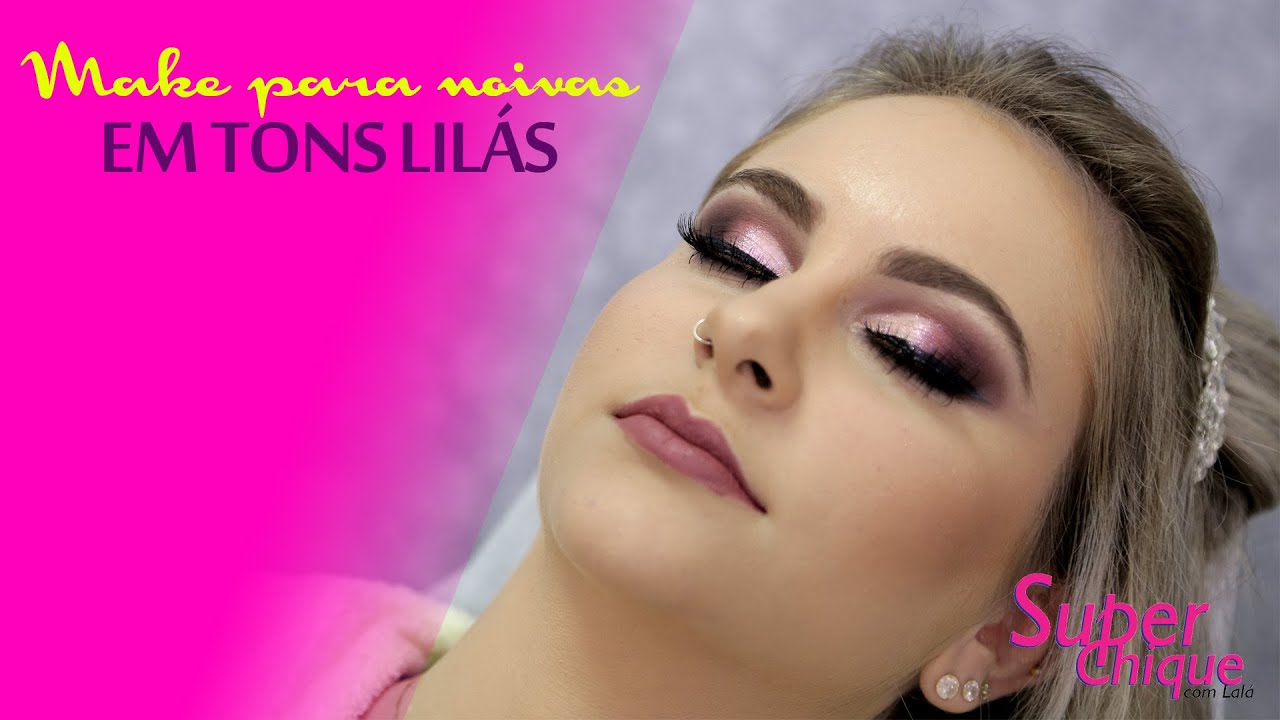 MAKEUP PARA NOIVAS EM TONS LILAS (LUXO)