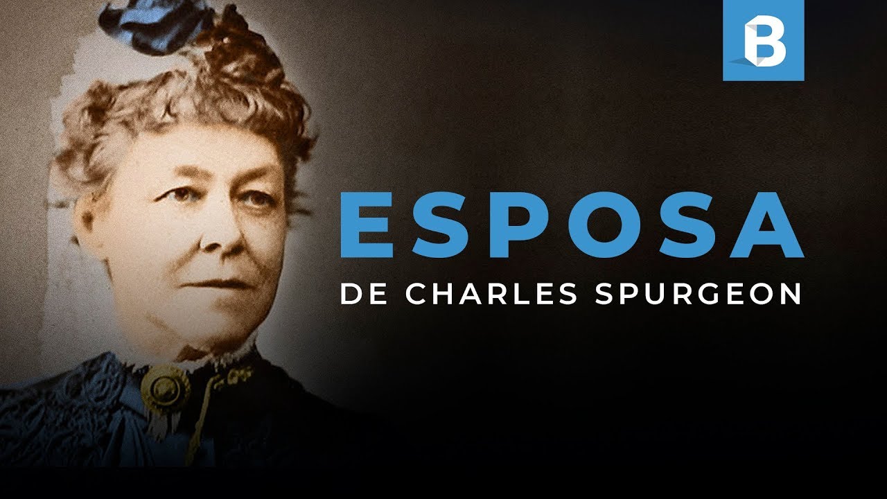 SUSANNAH SPURGEON: La piadosa ESPOSA de Charles Spurgeon | BITE