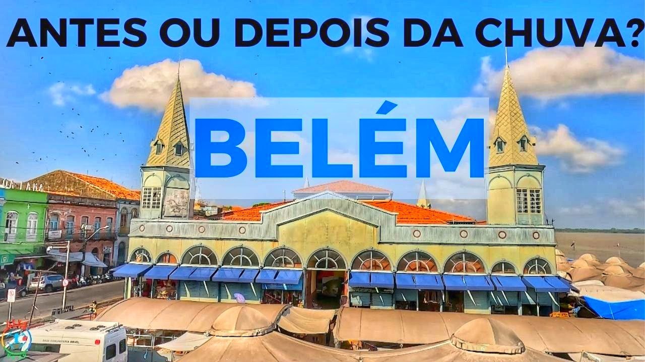 ANTES OU DEPOIS DA CHUVA? CONHEÇA BELÉM, A LINDA CAPITAL DO PARÁ