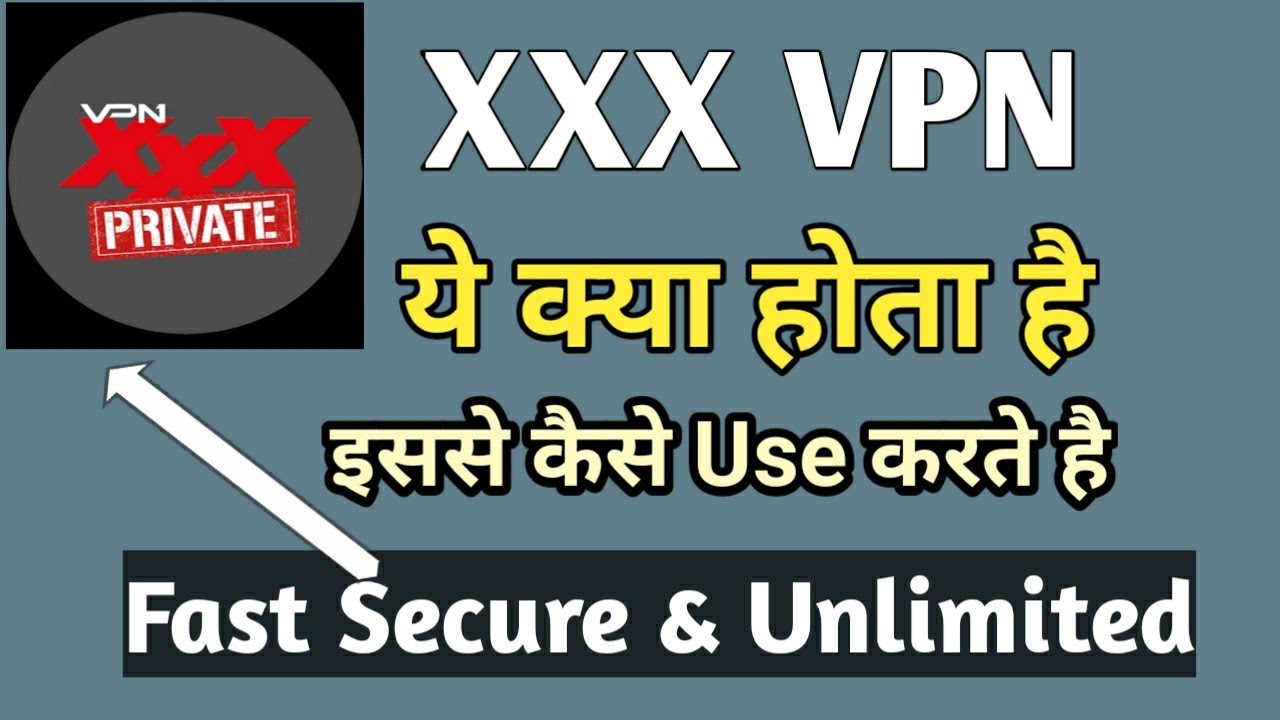 XxxVPN Kya hai | how to use vpn app | XxxVpn kaise use kare | XXXVpn App