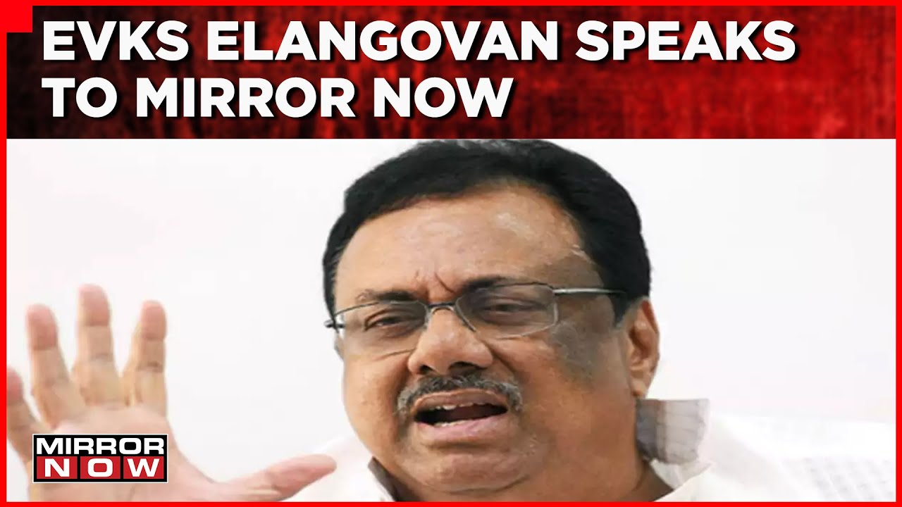 Erode Bypoll Battle | Congress Candidate EVKS Elangovan Confident Of Victory | Exclusive |Mirror Now