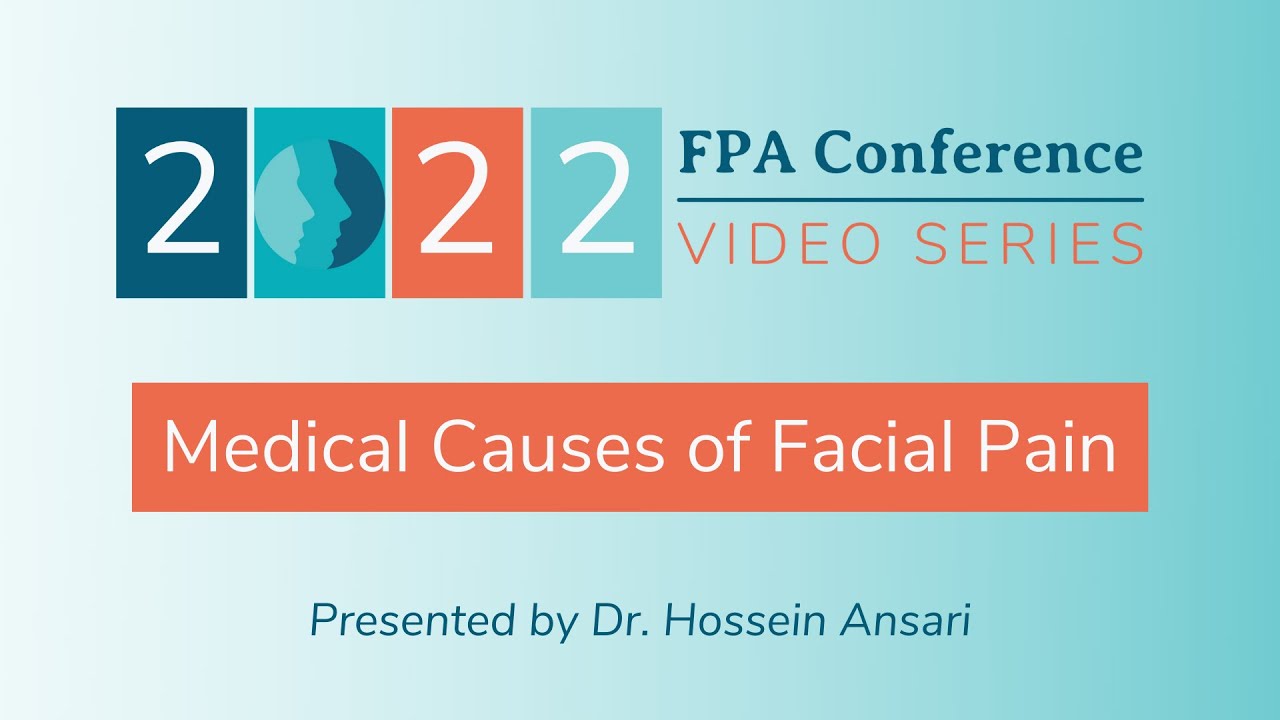 Medical Causes of Facial Pain | 2022 FPA Conference Video Series
