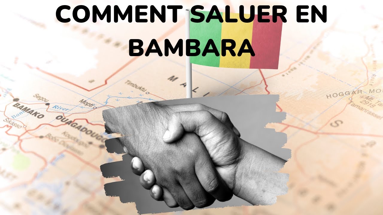 Comment saluer en Bambara