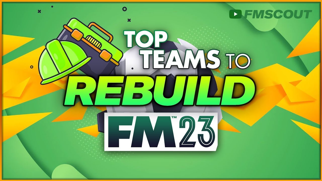 FM23 Teams to REBUILD | Football Manager 2023 Save Ideas