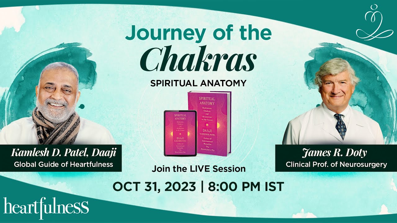 Journey of the Chakras | Spiritual Anatomy | Daaji | James R. Doty | 8:00 PM IST | Heartfulness