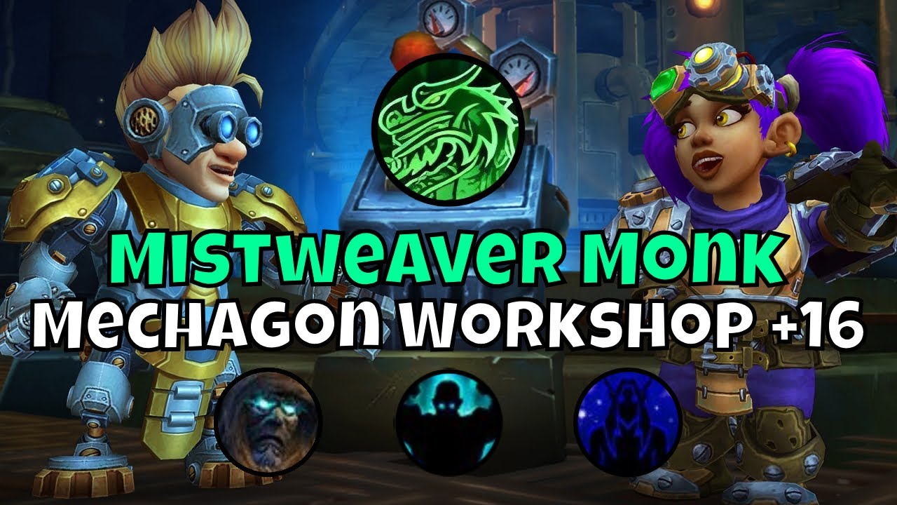 +16 Operation Mechagon: Workshop Mistweaver Monk Season 2 The War Within Mythic+