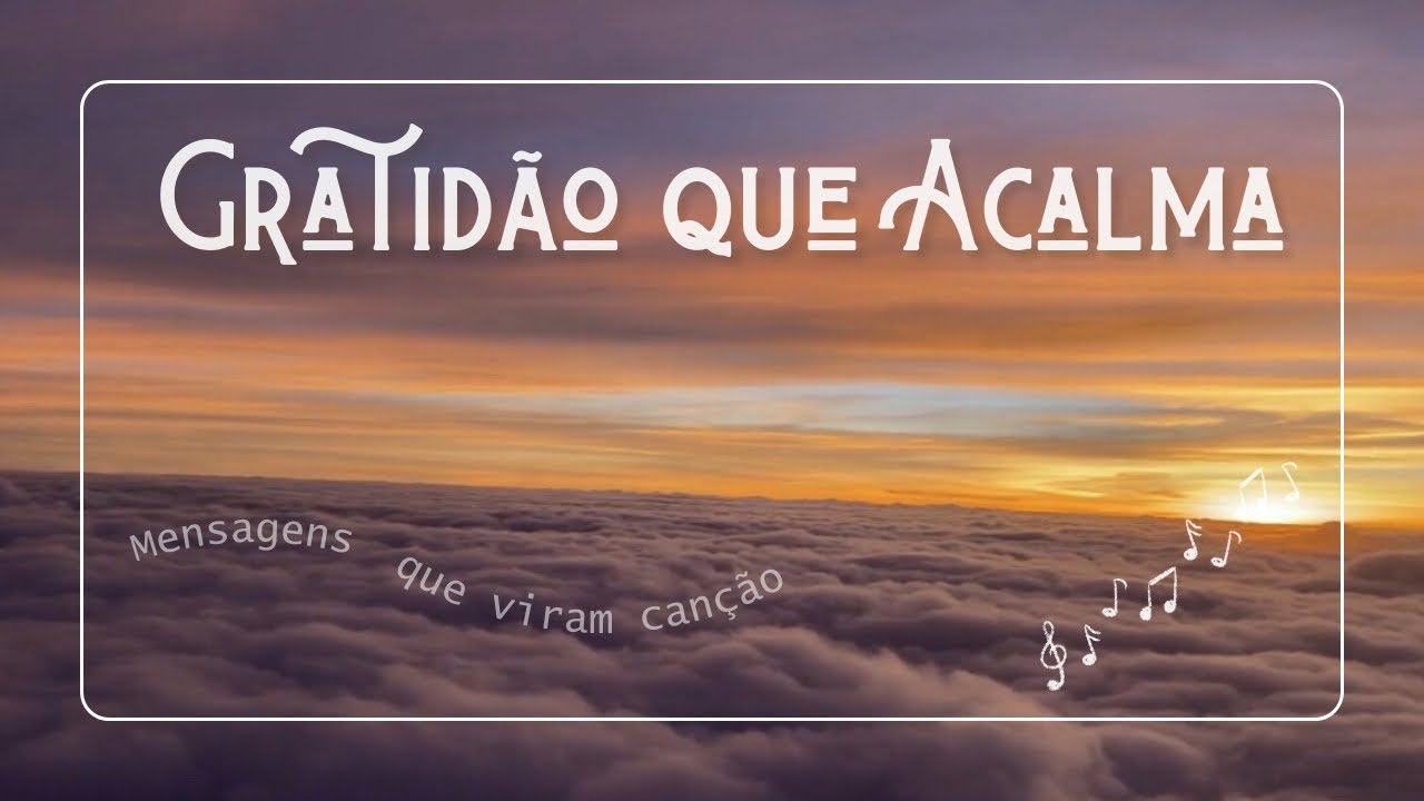 ✨ Música para Acalmar a Alma e Agradecer a Vida | Piano, Voz & Violão