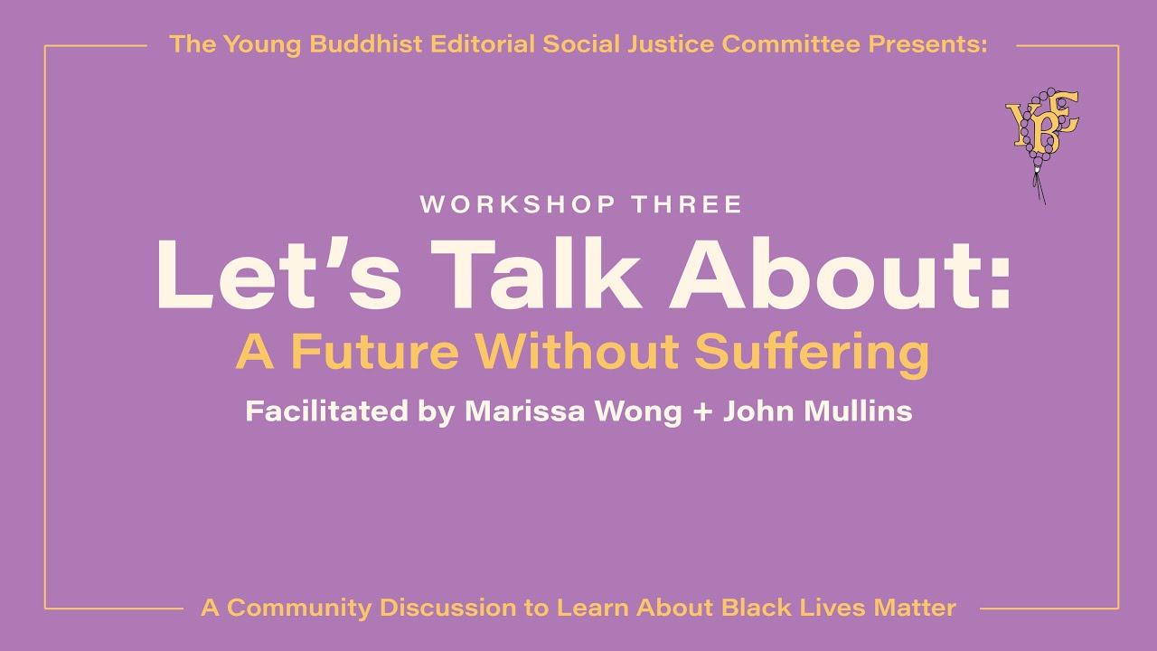 Workshop III: Let's Talk About: A Future Without Suffering