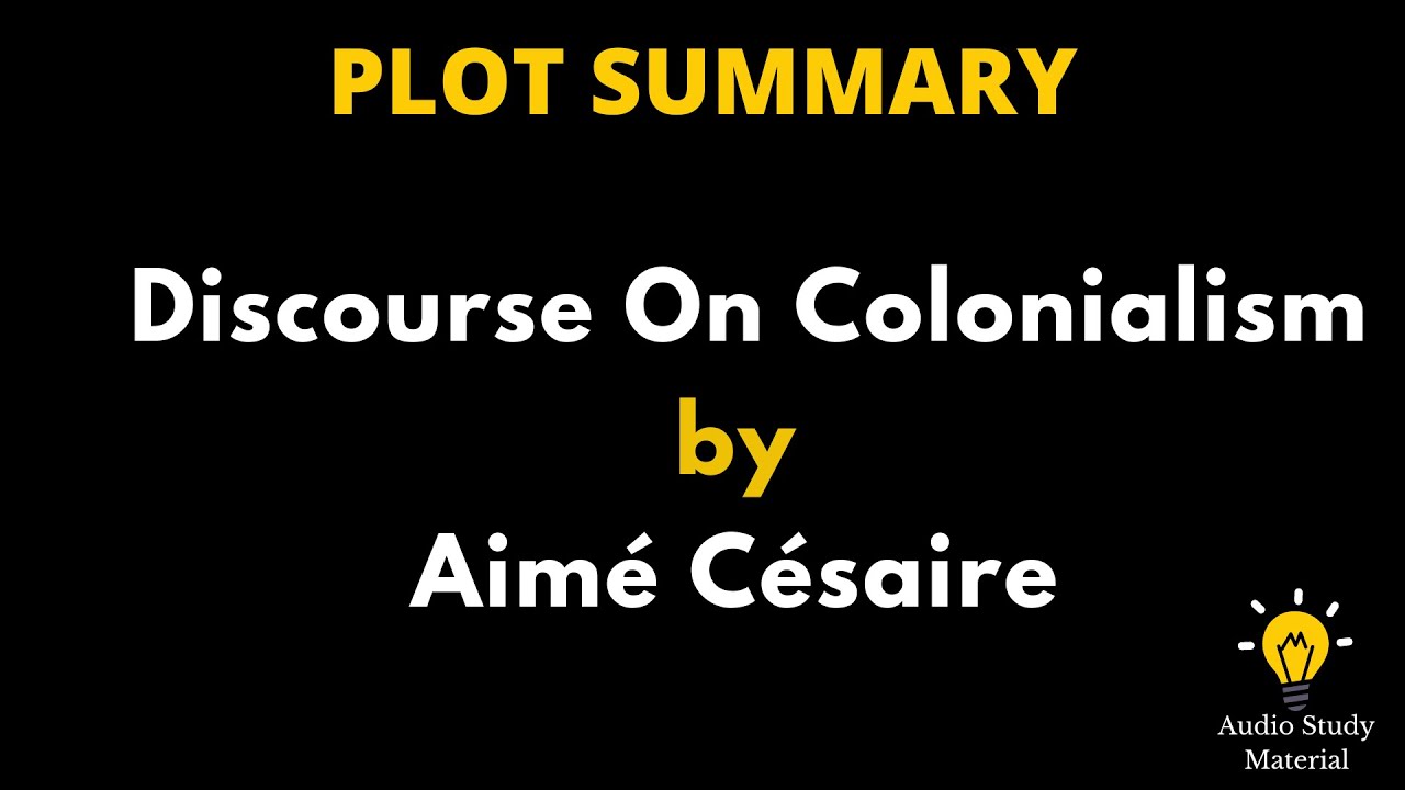 Summary Of Discourse On Colonialism By Aim&eacute; C&eacute;saire - 