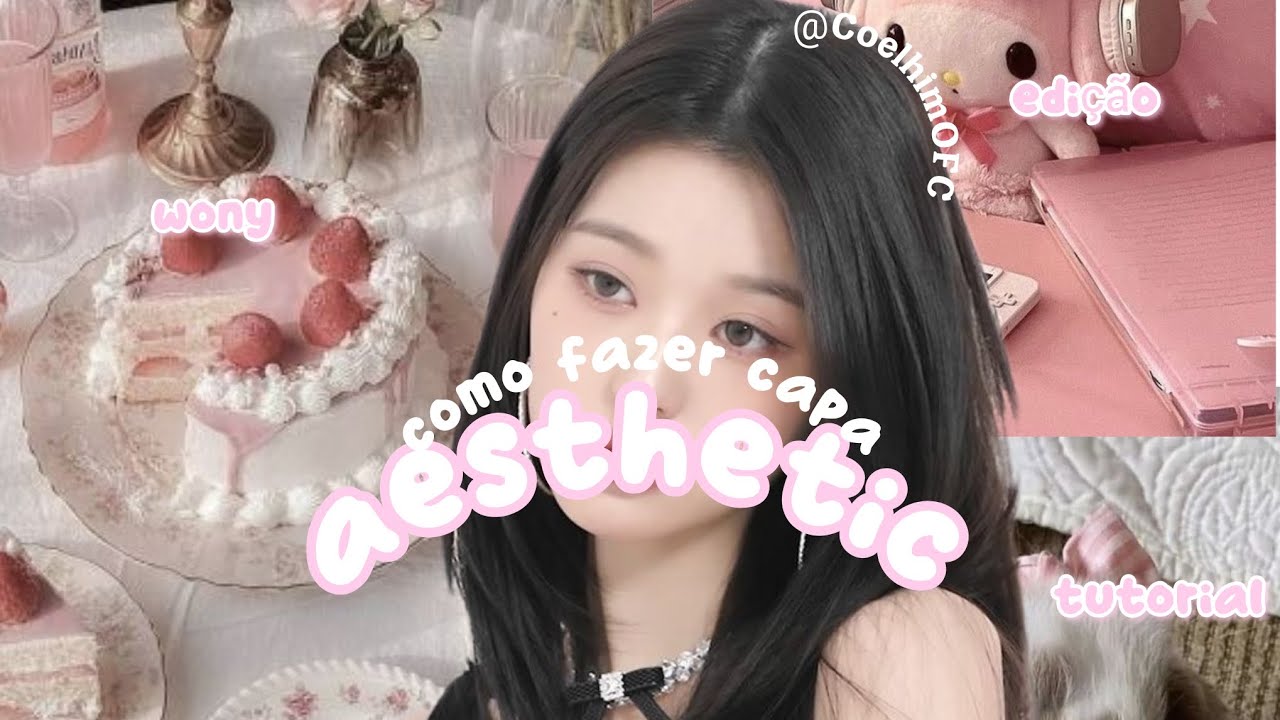 COMO FAZER CAPA DE VIDEO AESTHETIC|*dicas *tutoriais e etc..