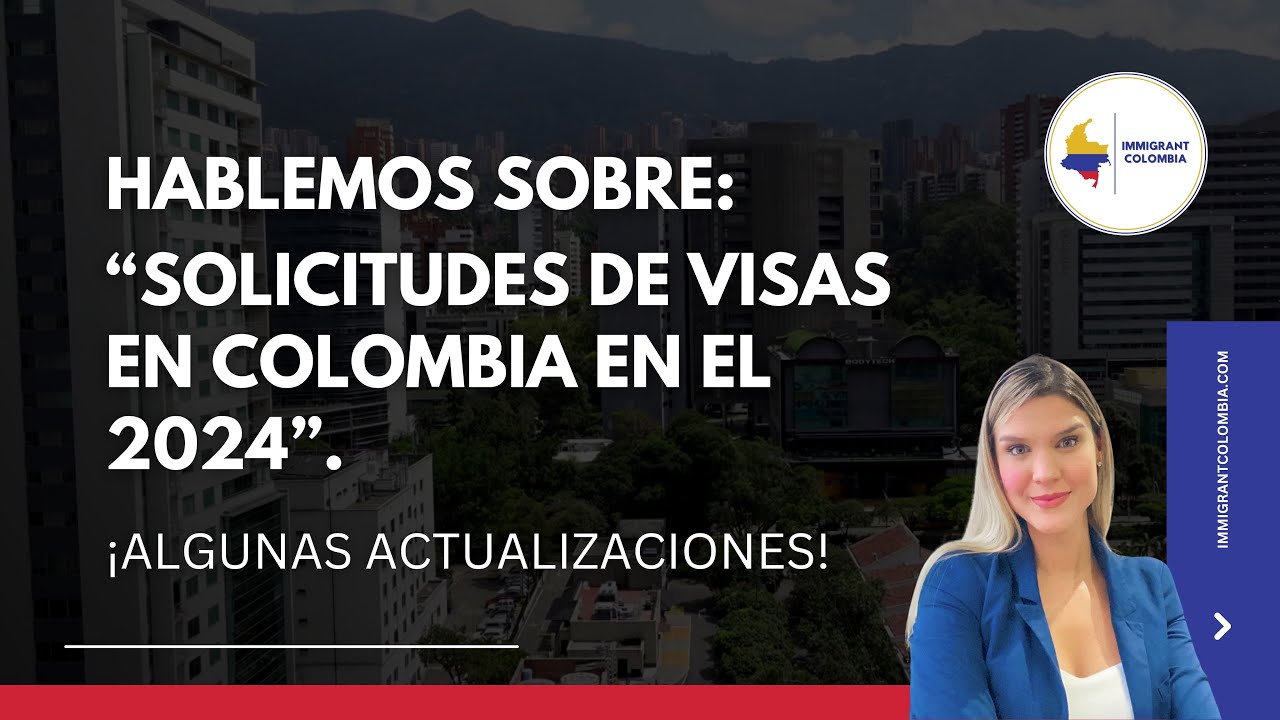 Solicita tu Visa para Colombia en el 2024 con Immigrant Colombia!