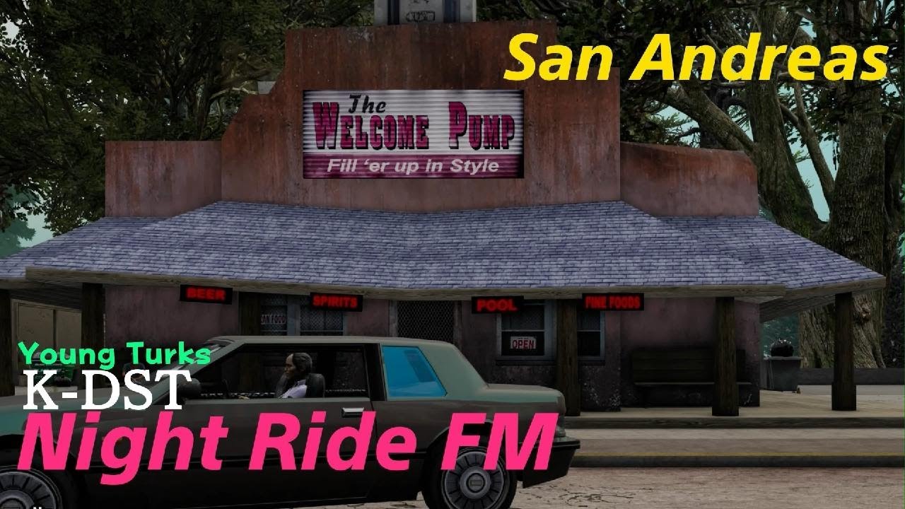 Grand Theft Auto San Andreas Night Ride FM Young Turks K-DST