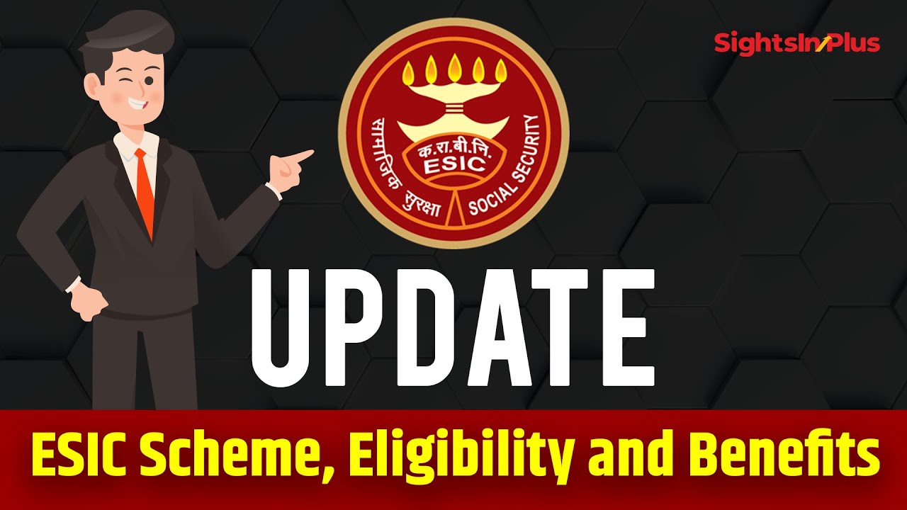 ESIC Scheme, Eligibility, Contribution and Benefits