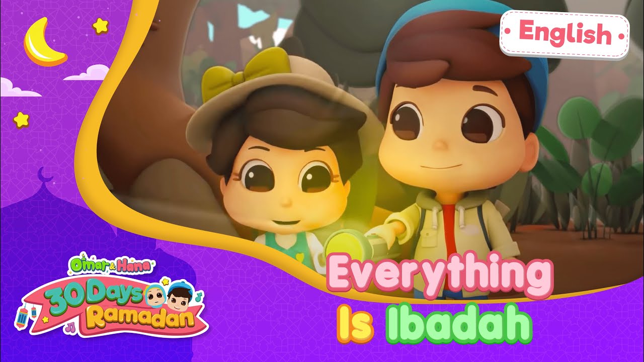Everything Is Ibadah | 30 Days Ramadan | Omar & Hana English