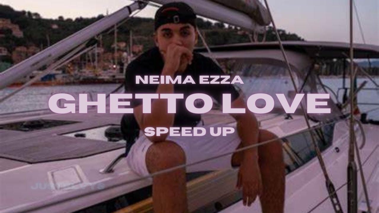 Neima Ezza - Ghetto Love (Speed Up)