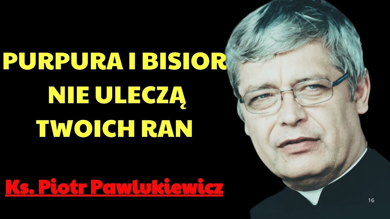 NA NIEDZIELĘ 28 WRZEŚNIA 2025 Purpura i bisior nie uleczą Twoich | Ks. Piotr Pawlukiewicz Modlitwa
