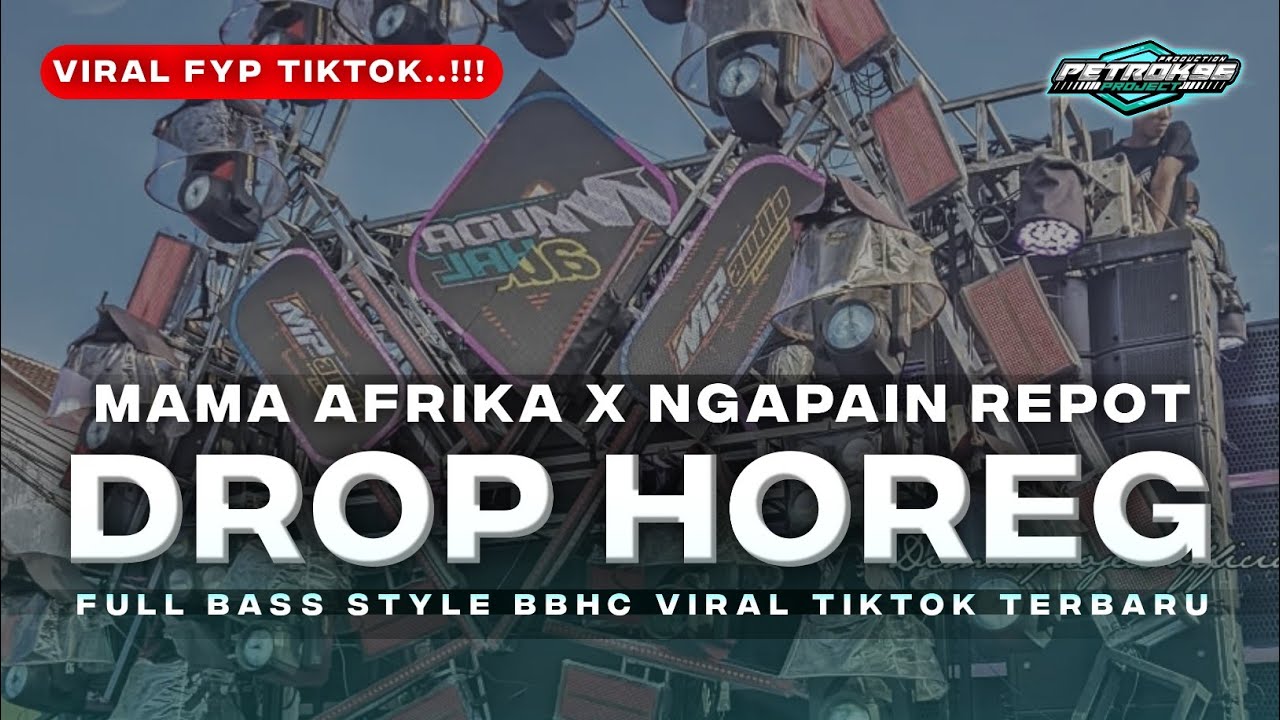 DJ DROP HOREG MAMA AFRIKA X NGAPAIN REPOT VIRAL TIKTOK TERBARU