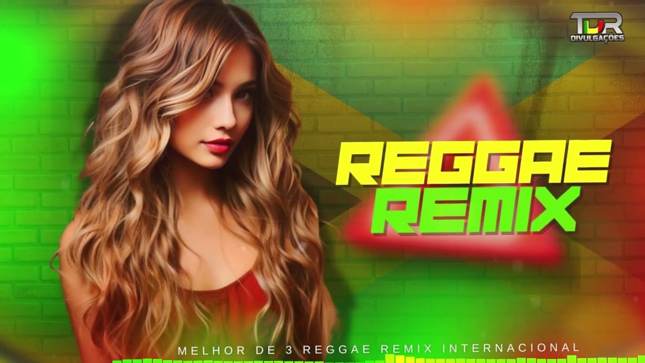 🎶🇯🇲MELHOR DE 3 - REGGAE REMIX INTERNACIONAL 2024/2025✨TDR DIVULGAÇÕES✨