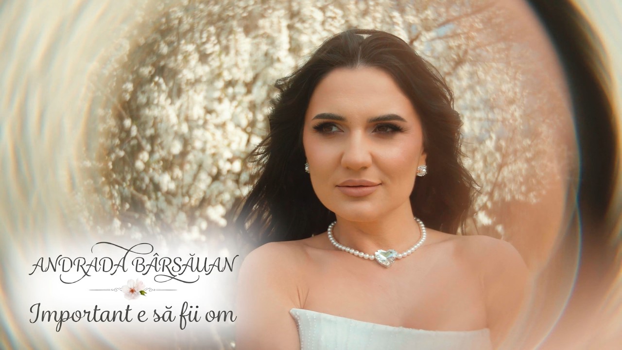 Andrada Barsauan - Important e sa fii om | Official Video