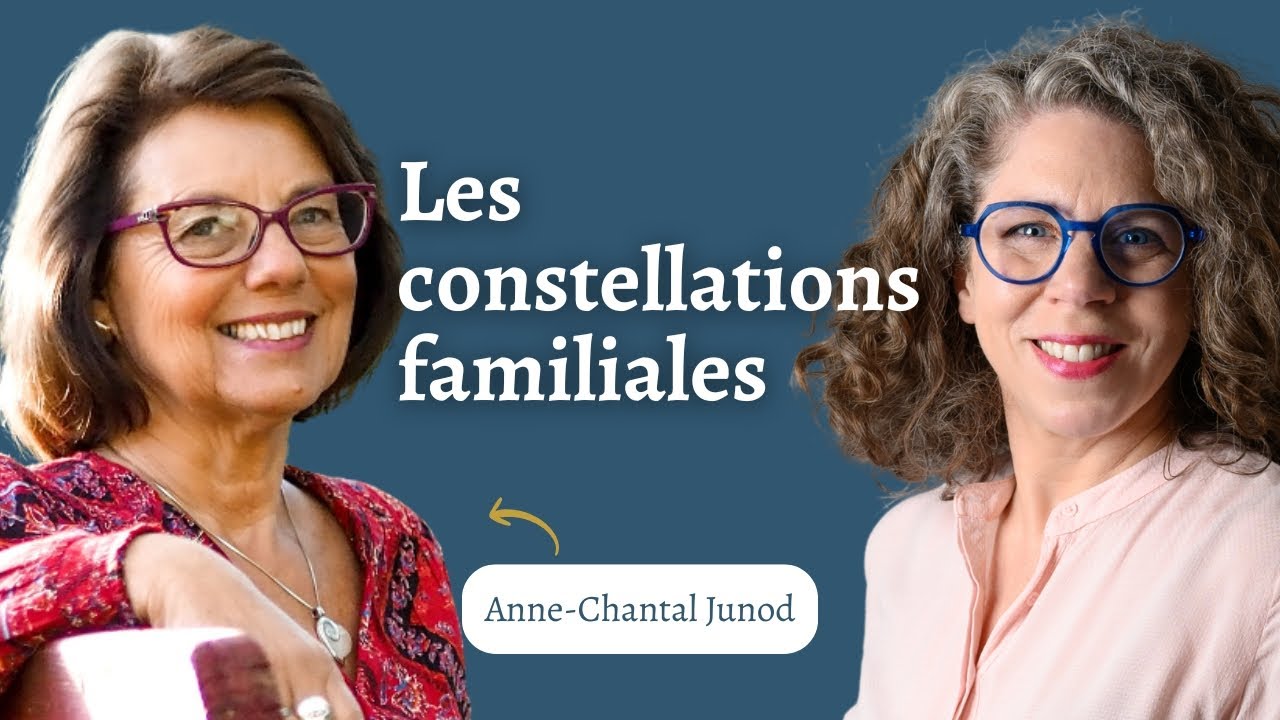 Podcast 15 : Les constellations familiales avec Anne-Chantal Junod