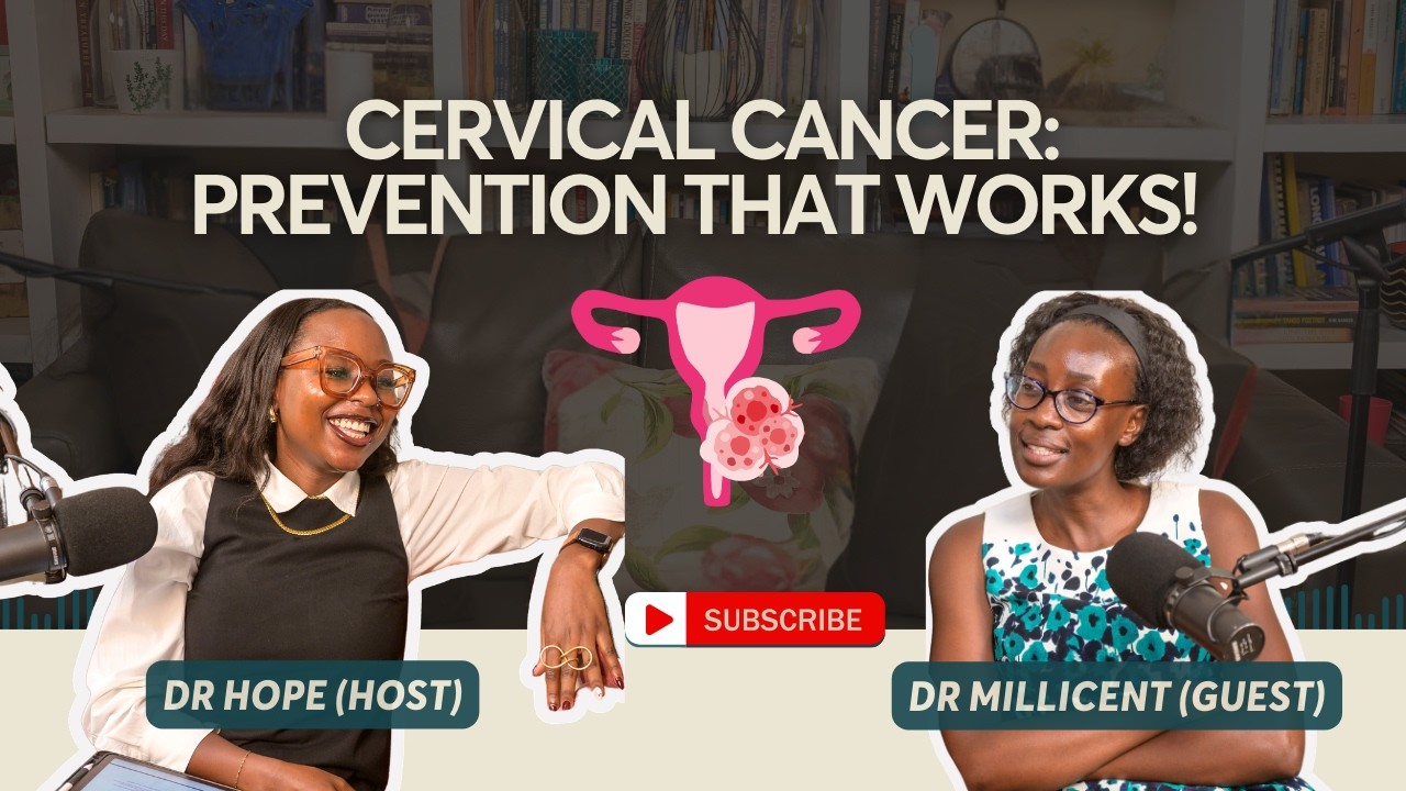 Cervical Cancer: Prevention That Works! | With Dr. Millicent Masinde | EP 32