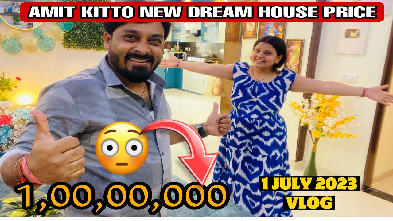 AMIT KITTO NEW DREAM HOUSE PRICE REVEAL|VLOG-1513|AMIT KITTO JAISWAL