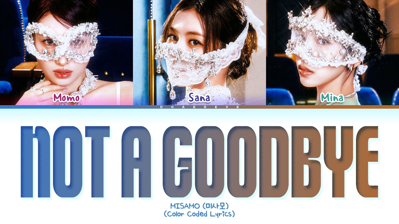 MISAMO Not a Goodbye Lyrics (Color Coded Lyrics)