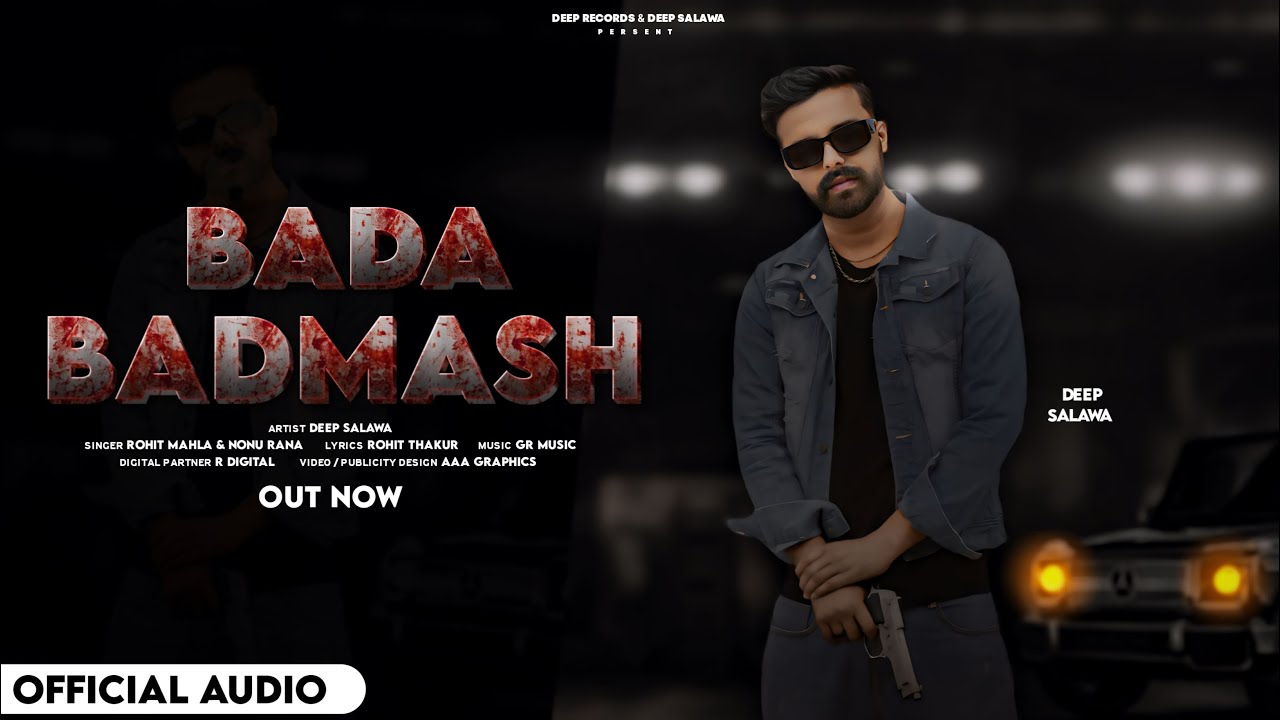 Bada Badmash | Deep Salawa | Rohit Mahla | Nonu Rana | New Haryanvi Song 2024