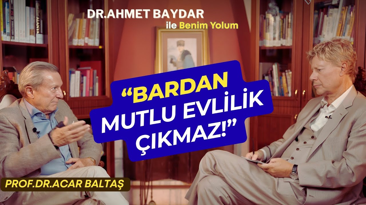 Bardan Evliliğe: Modern İlişkilerin Anatomisi - Prof. Dr. Acar Baltaş | Benim Yolum