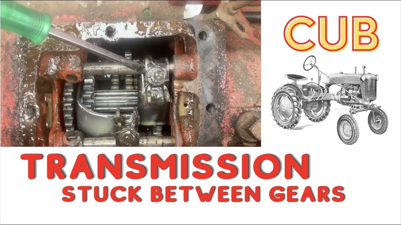 SOLVED - Farmall Cub Stuck Between Gears / Reverse