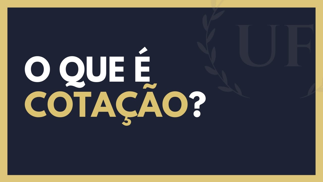 O Que é Cotação? - Cotação Totalmente Explicada!