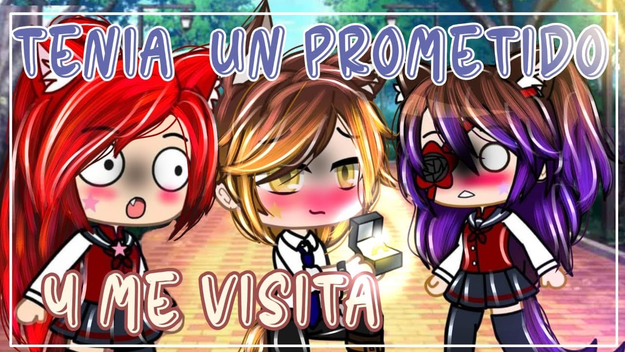 Tenia un prometido y me visita 😱//Valeria Gtz Gacha Club