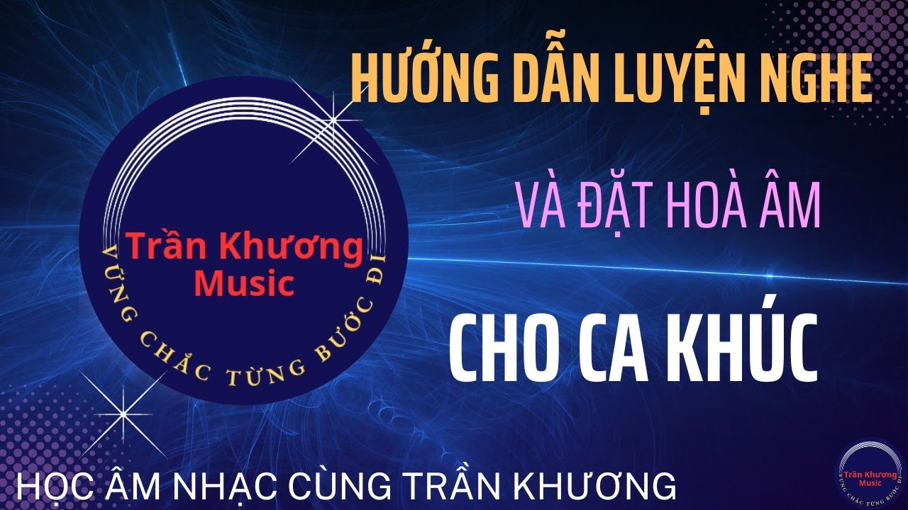 Hướng dẫn luyện nghe và đặt hoà âm cho ca khúc