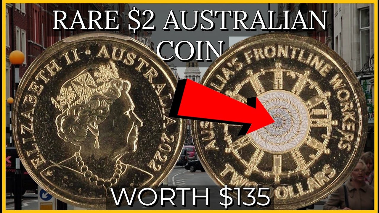 Rare $2 Australian Coin worth $135 &ndash; Australia Frontline Worker Coins