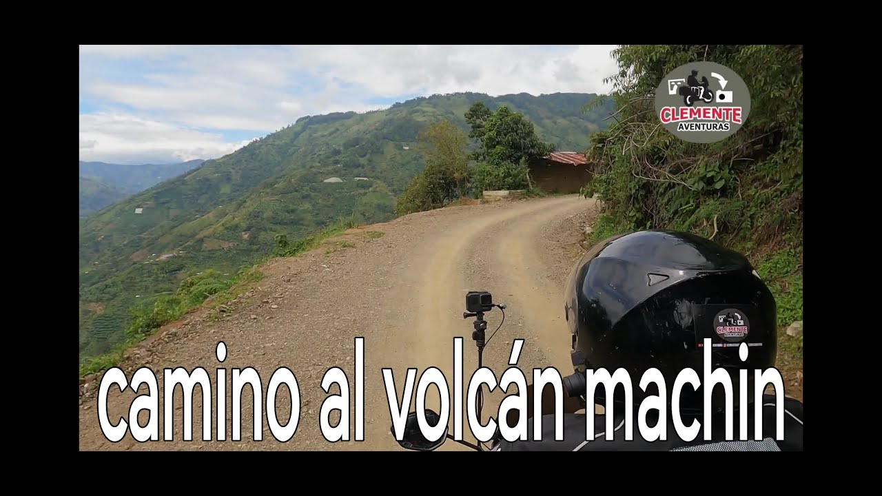 CAMINOS AL VOLCAN MACHIN