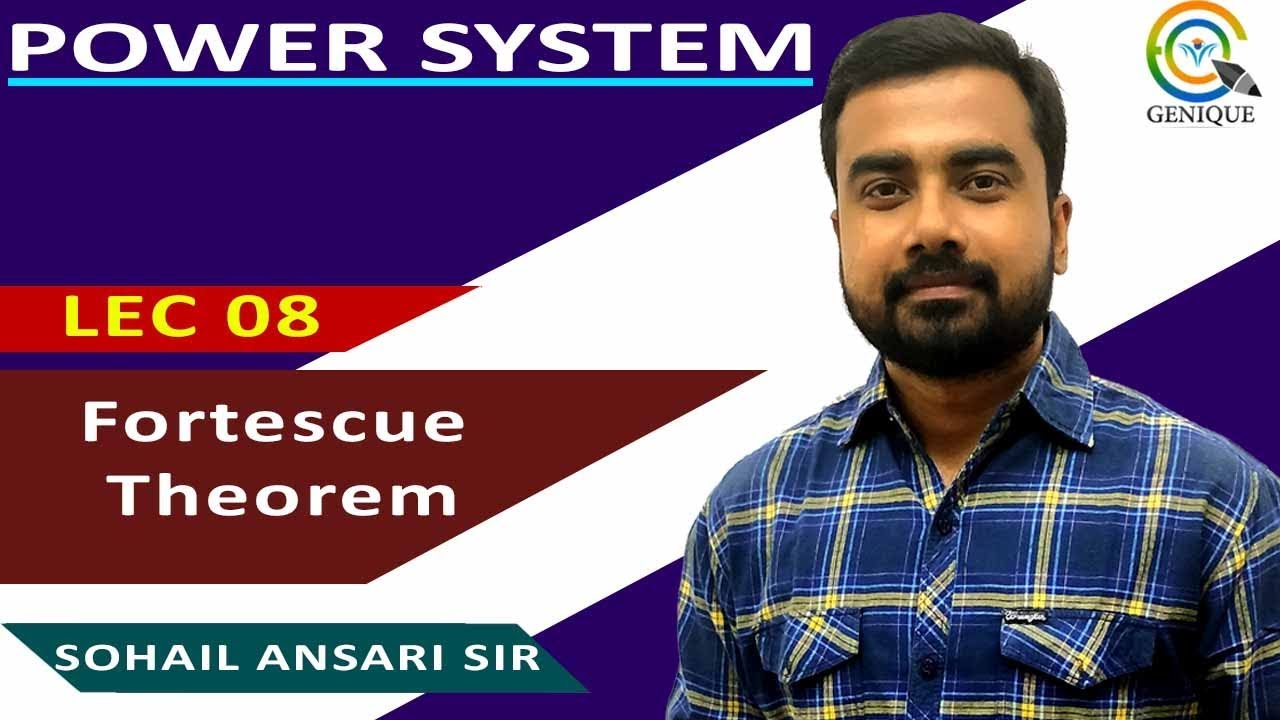 Lec 08 Fortescue Theorem