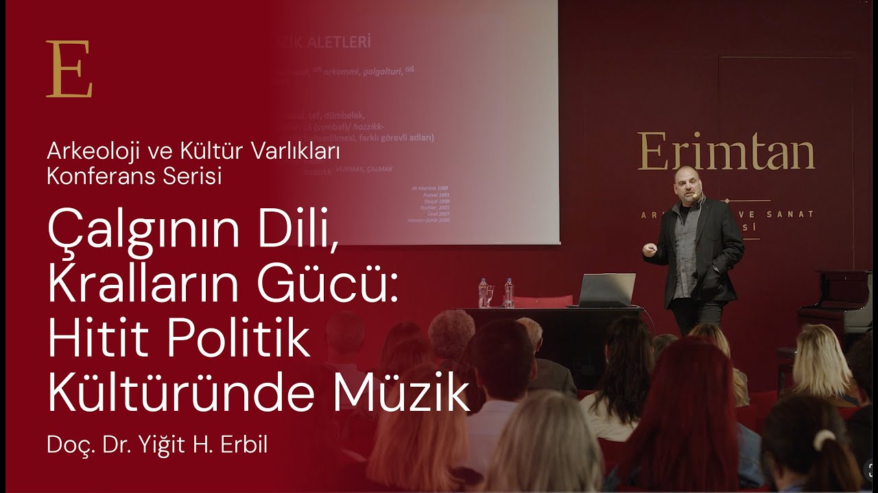 Çalgının Dili, Kralların Gücü: Hitit Politik Kültüründe Müzik | Doç. Dr. Yiğit H. Erbil