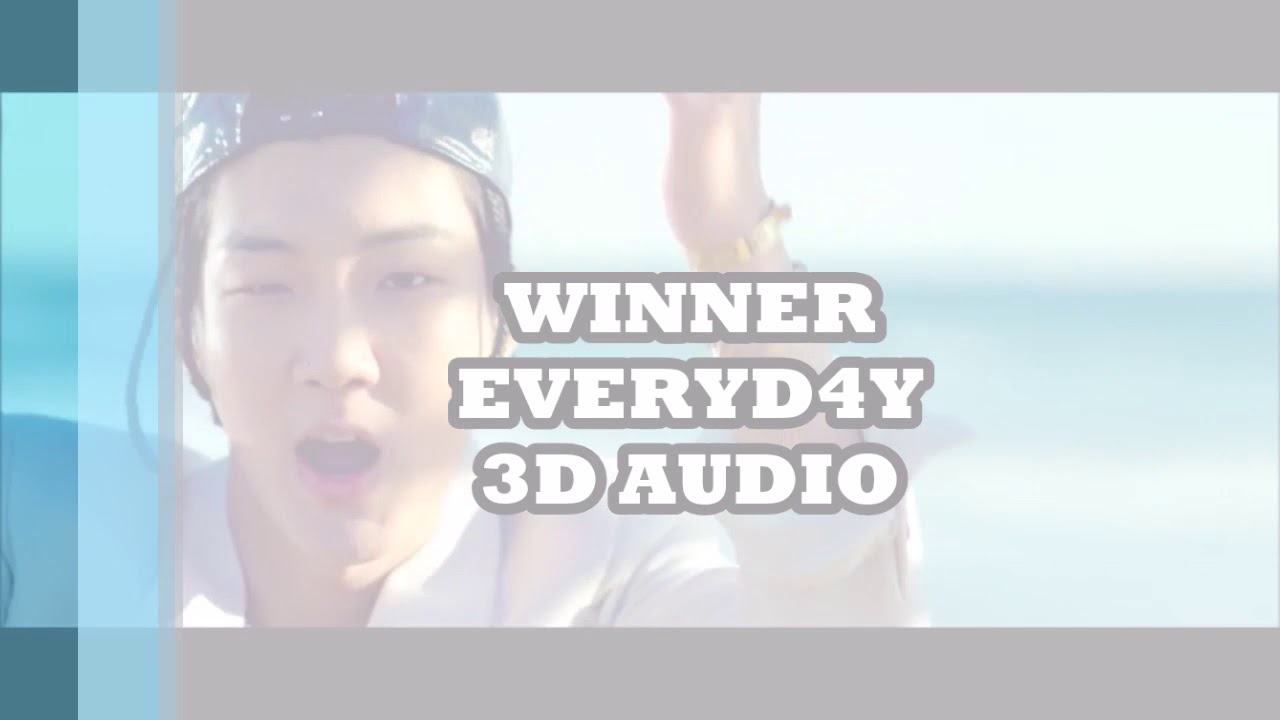 WINNER - EVERYDAY (3D Audio Use Headphones!)