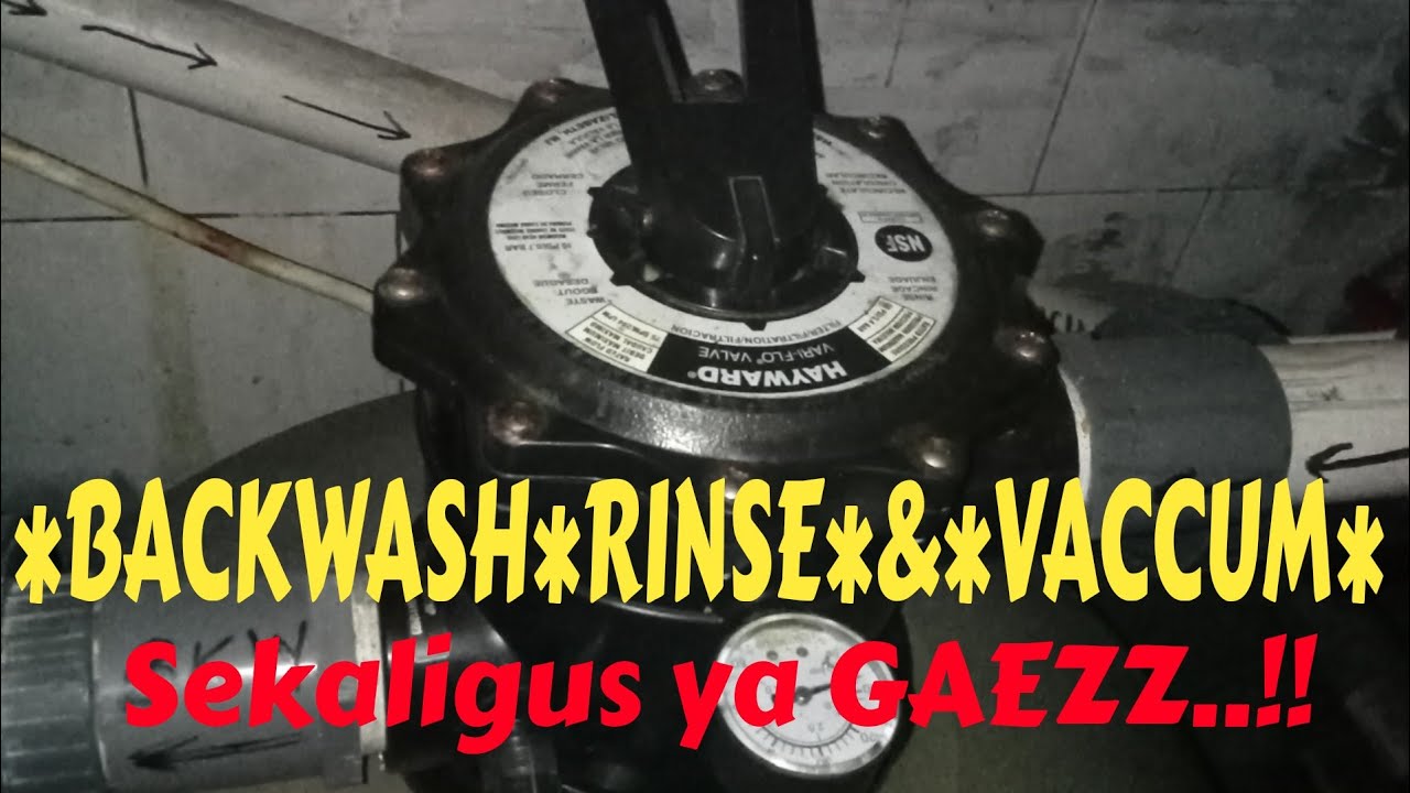 Tutorial cara backwash,Rinse,& Vaccum kolam renang