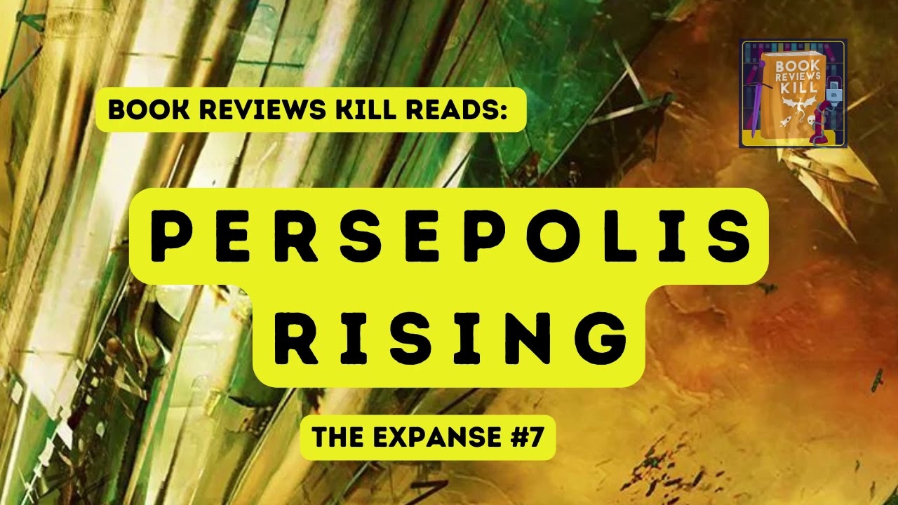 Persepolis Rising Book Review, Summary & Discussion - The Expanse Book 7