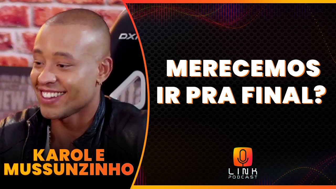 NÃO ESPERÁVAMOS O 2º LUGAR | KAROL E MUSSUNZINHO  | LINK PODCAST