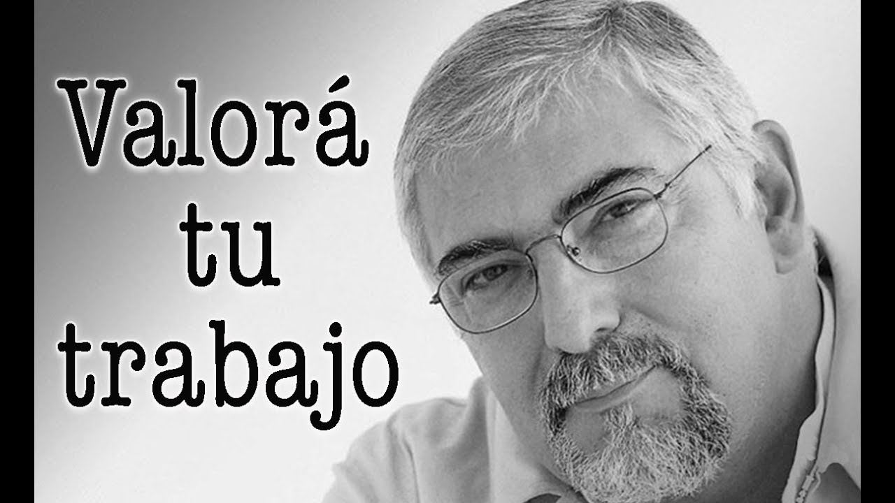 Jorge Bucay - Aprende a valorar tu trabajo