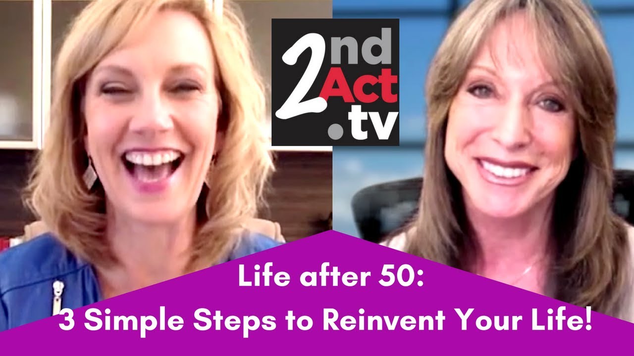 3 Simple Steps to Reinvent Your Life after 50: How to Create the Life You Really Want