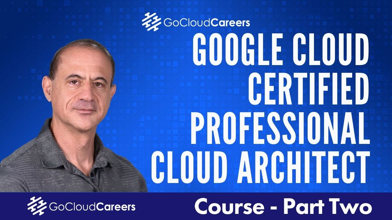 Google Professional Cloud Architect Training | Free Google Cloud PCA Certification Course Part 2