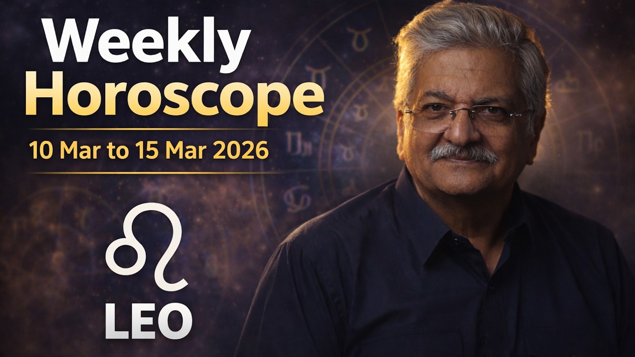 Leo Weekly Horoscope  | 10 March  to 15 March  2026 |  Syed M Ajmal Rahim