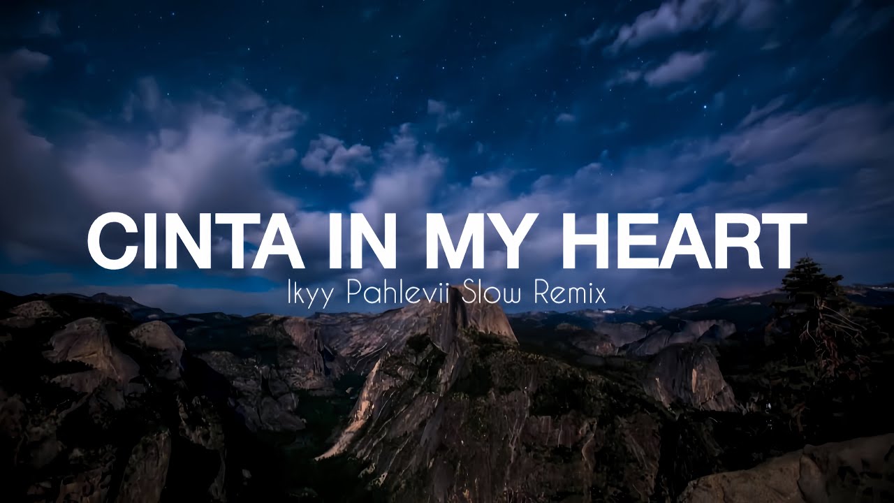 Cinta In My Heart Rap - Ikyy Pahlevii Slow Remix Relaxing ( Official Lyric Video )