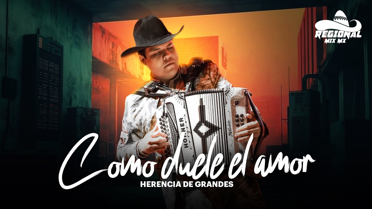 Herencia De Grandes - Como Duele El Amor [ Letra / Lyric ]